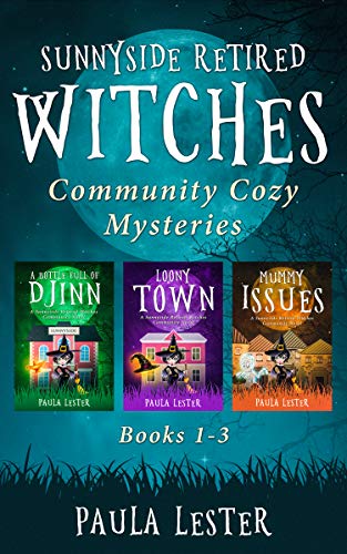 A Bottle Full of Djinn / Loony Town / Mummy Issues (Sunnyside Retired Witches Community #1-3)
