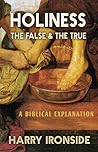 Book cover for Holiness: The False & the True: A Biographical and Biblical Explanation