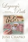 Legacy's Path by June Chapko