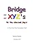 Bridge XYZ's: For the Advan...