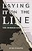 Laying it on the Line:: The...