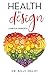 Health by Design by Billy Melot