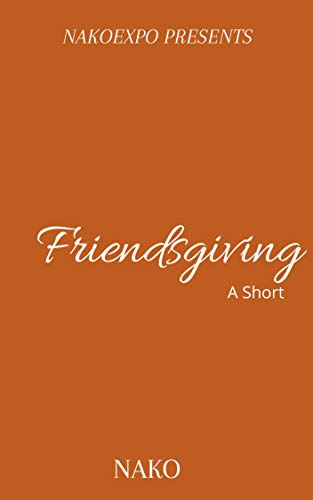 Friendsgiving: A Short (Kindle Edition)