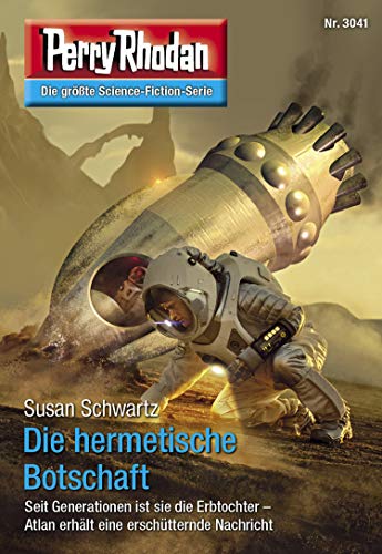 Perry Rhodan 3041: Die hermetische Botschaft: Perry Rhodan-Zyklus "Mythos" (Perry Rhodan-Erstauflage) (German Edition)