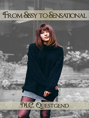 From Sissy to Sensational (Kindle Edition)