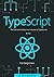 TypeScript: The Complete Beginner’s Guide to TypeScript
