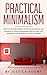 Practical Minimalism: How T...