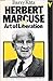 Herbert Marcuse and the Art of Liberation: An Intellectual Biography