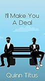 I'll Make You A Deal