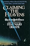 Claiming the Heavens: The New York Times Complete Guide to the Star Wars Debate Claiming the Heavens: The New York Times Complete Guide to the Star Wars Debate