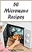 50 Microwave Recipes by Sebastian Fontaine