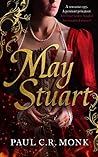 May Stuart: A His...