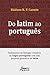 Do Latim ao Português: Rudi...
