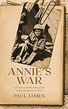 ANNIE'S WAR by Paul James