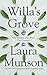 Willa's Grove by Laura Munson