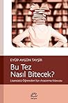 Bu Tez Nasıl Bite...