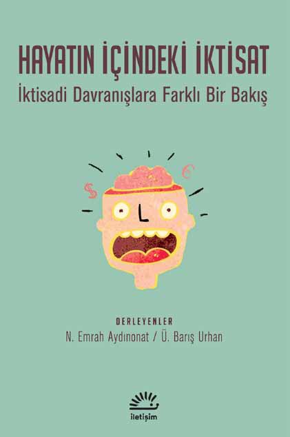 Hayatın İçindeki İktisat: İktisadi Davranışlara Farklı Bir Bakış (Paperback)