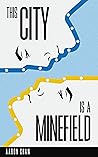 This City Is a Minefield by Aaron Chan