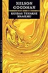 Kuidas tehakse maailmu by Nelson Goodman