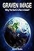 Graven Image: Why The Earth Is Not A Globe?