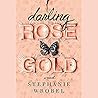 Darling Rose Gold by Stephanie Wrobel