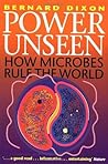 Power Unseen: How microbes rule the world