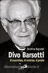 Divo Barsotti. Il...