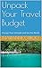 Unpack Your Travel Budget: Change your lifestyle and see the world