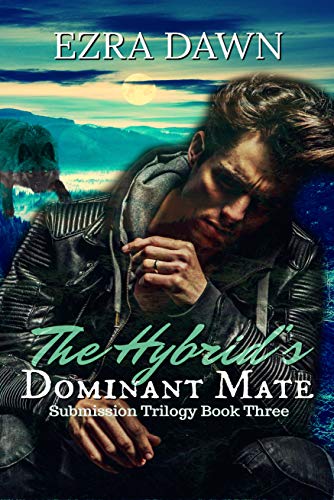 The Hybrid's Dominant Mate (The Submission Trilogy Book 3)