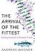 Arrival of the Fittest: Solving Evolution's Greatest Puzzle