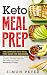 Keto Meal Prep: The Complet...