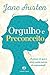 Orgulho e preconceito: A prova de que o amor pode nascer do impossível.