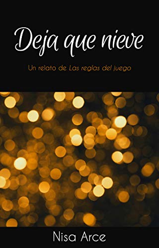 Deja que nieve, un relato de Las reglas del juego (Kindle Edition)