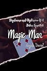 Magic Man: A Short Story-Daydreams And Nightmares Of A Broken Synesthete