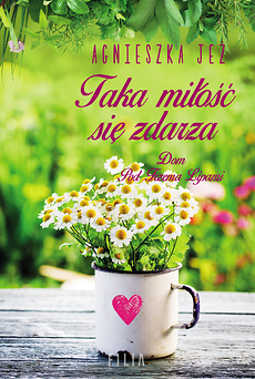 Taka miłość się zdarza (Dom Pod Trzema Lipami, #3)