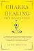 Chakra Healing for Beginner...