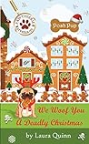 We Woof You a Deadly Christmas (Pawtisserie Mysteries #2) We Woof You a Deadly Christmas (Pawtisserie Mysteries #2)