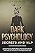 Dark Psychology Secrets and...