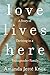 Love Lives Here by Rowan Jette Knox