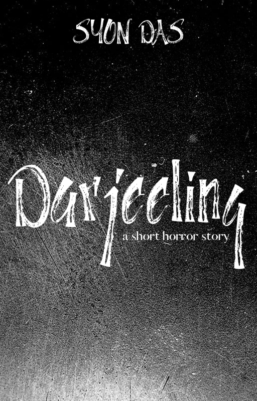 Darjeeling : A Short Horror Story