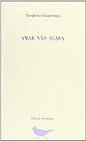 Amar não acaba by Frederico Lourenço