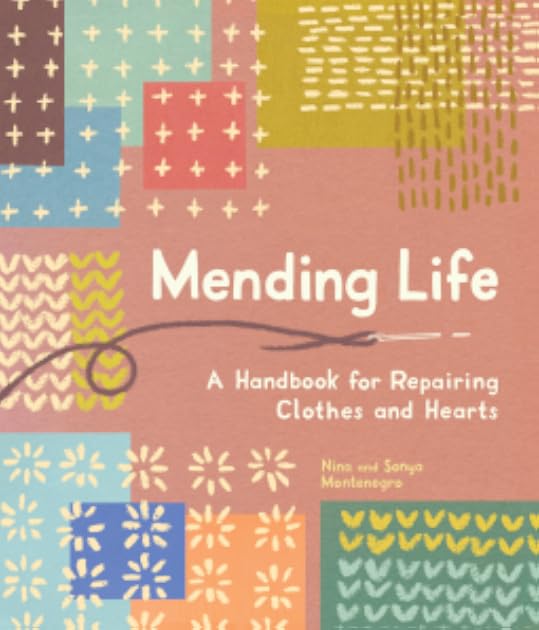 Mending Life-  A Handbook for Repairing Clothes and Hearts