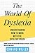The World of Dyslexia: Unde...