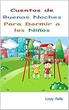 CUENTOS DE BUENAS NOCHES: PARA DORMIR A LOS NIÑOS (Spanish Edition)