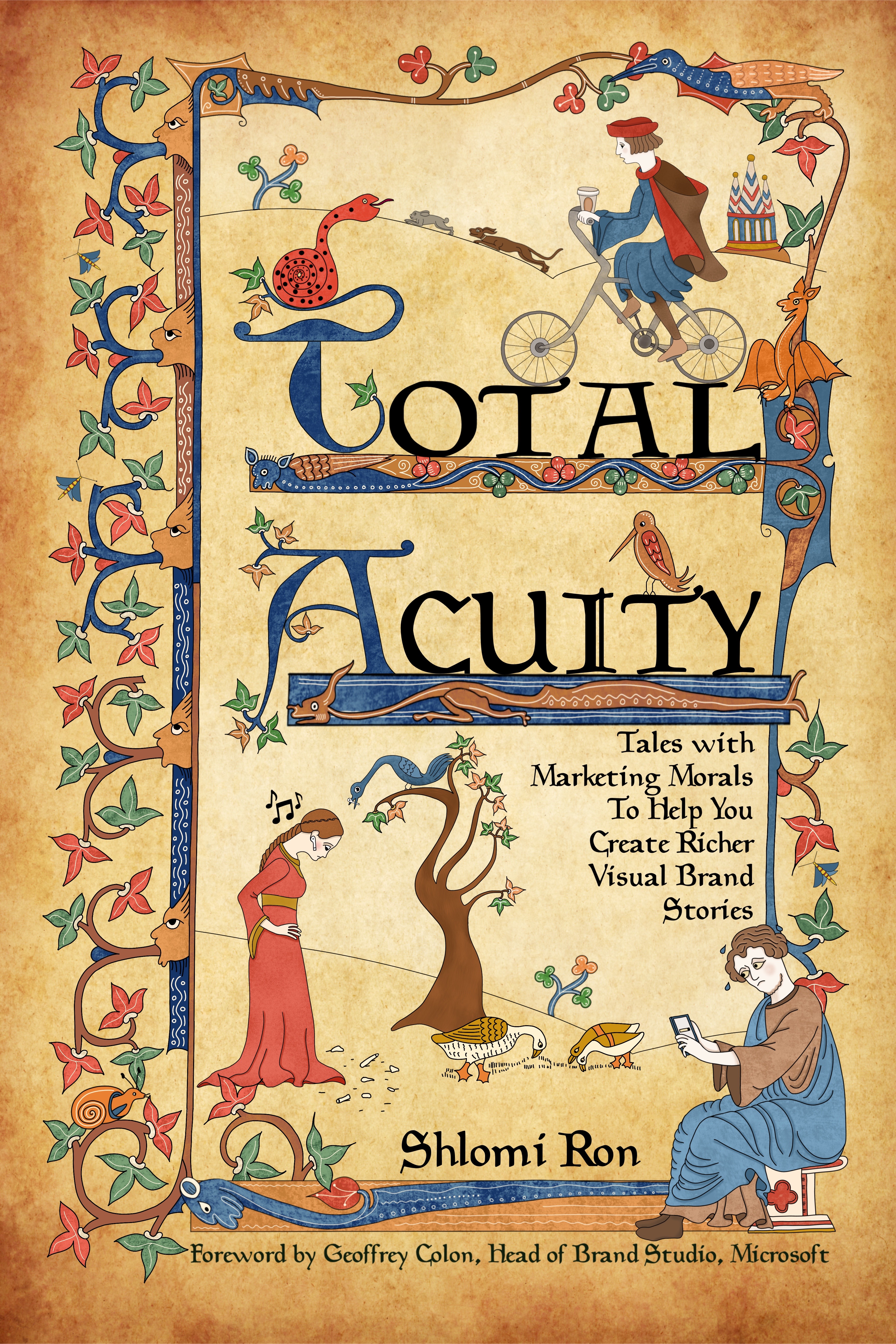 Total Acuity: Tales with Marketing Morals To Help You Create Richer, Visual Brand Stories