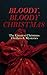 Bloody, Bloody Christmas – ...