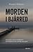 Morden i Bjärred: och andra...