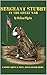Sergeant Stubby In The Great War: A Story About A True, Four-Legged Hero.