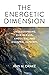 The Energetic Dimension: Understanding Our Karmic, Ancestral and Cultural Imprints