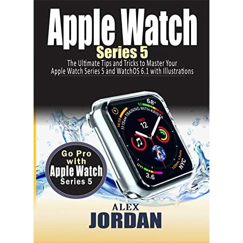 Apple Watch SERIES 5: The Ultimate Tips 